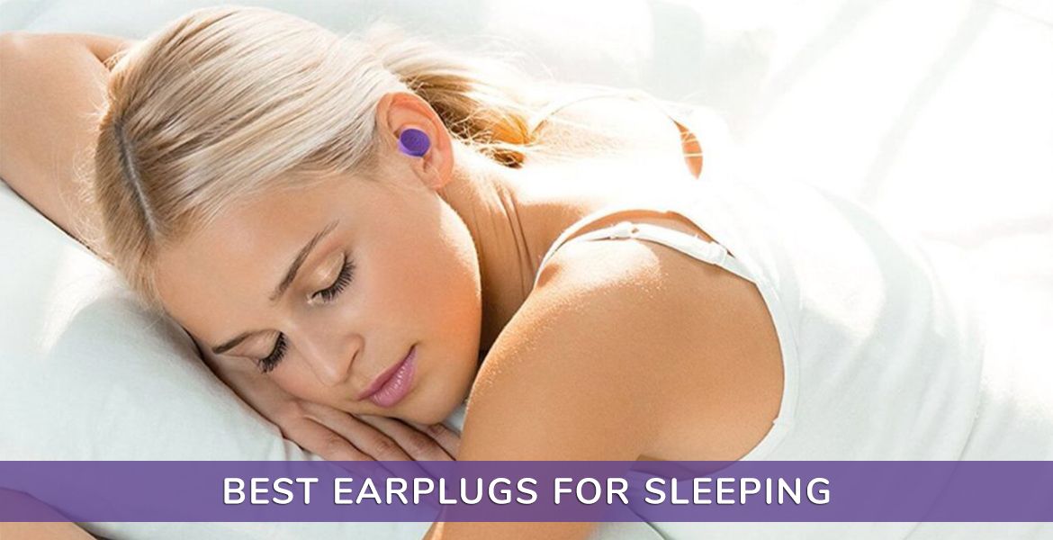 Best Earplugs For Sleeping