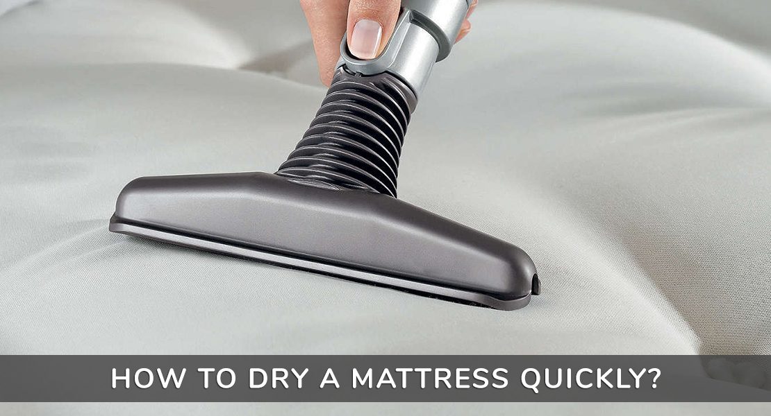 How to Dry a Mattress Quickly