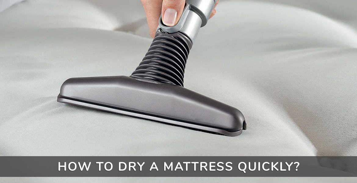 How to Dry a Mattress Quickly