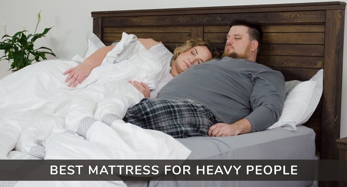 Best Mattress For Heavy People