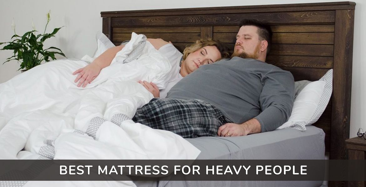 Best Mattress For Heavy People