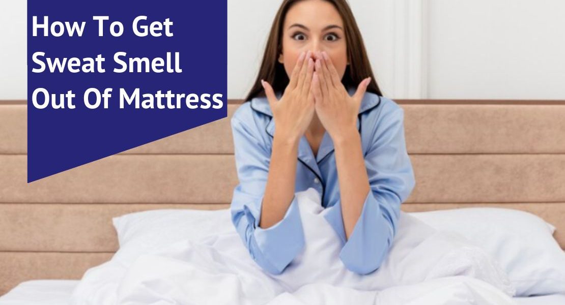 How To Get Sweat Smell Out Of Mattress Voonky