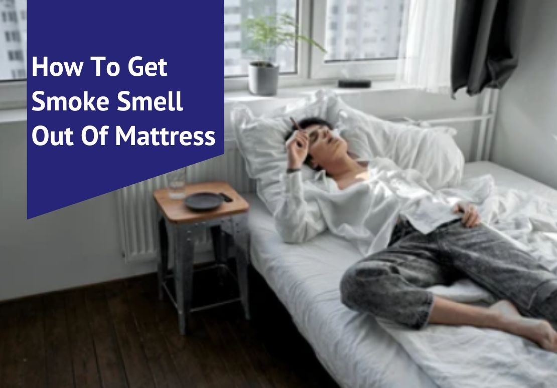 How To Get Smoke Smell Out Of Mattress Voonky