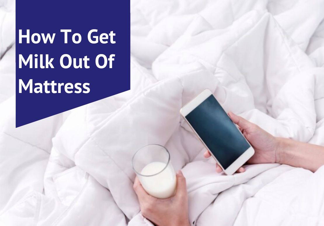 How To Get Milk Out Of Mattress Voonky