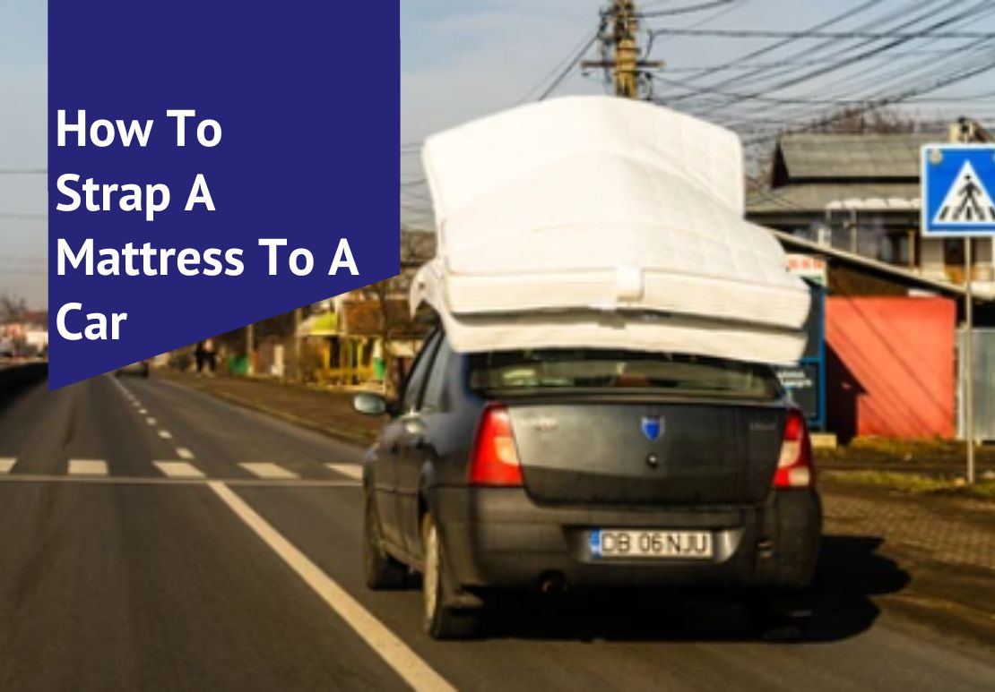 How To Strap A Mattress To A Car Voonky