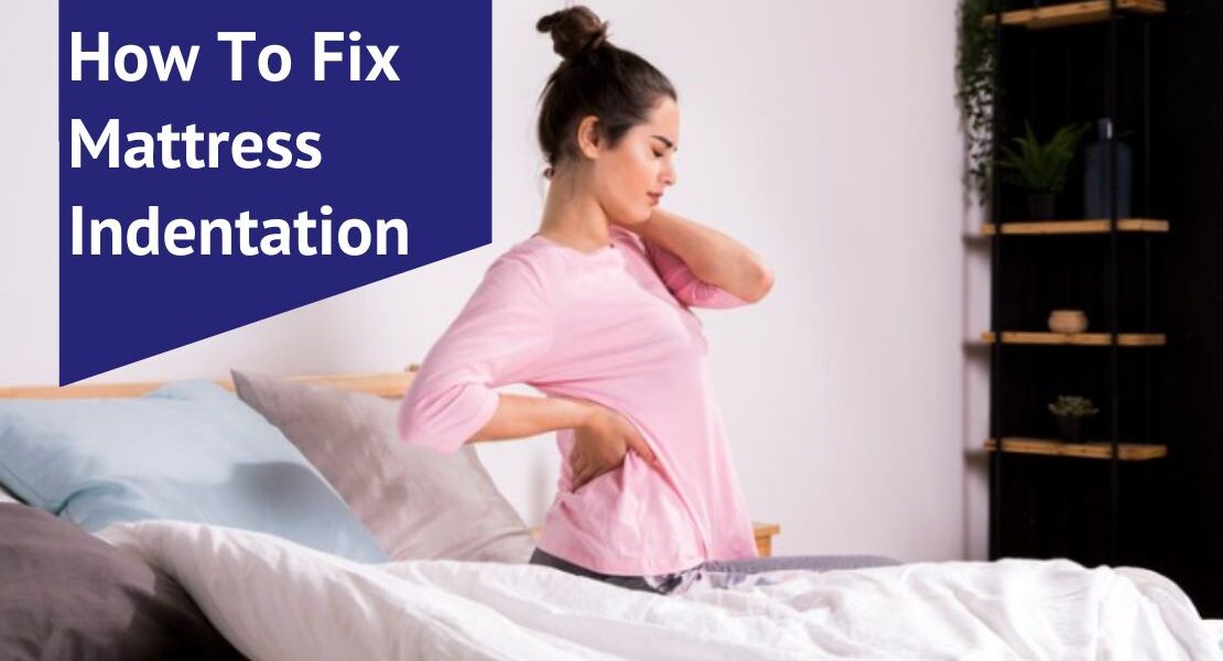 How To Fix Mattress Indentation Voonky