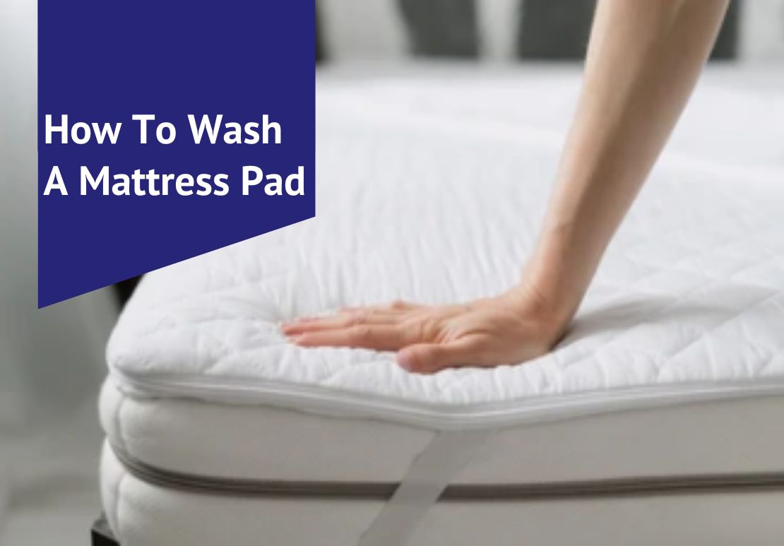 How To Wash A Mattress Pad