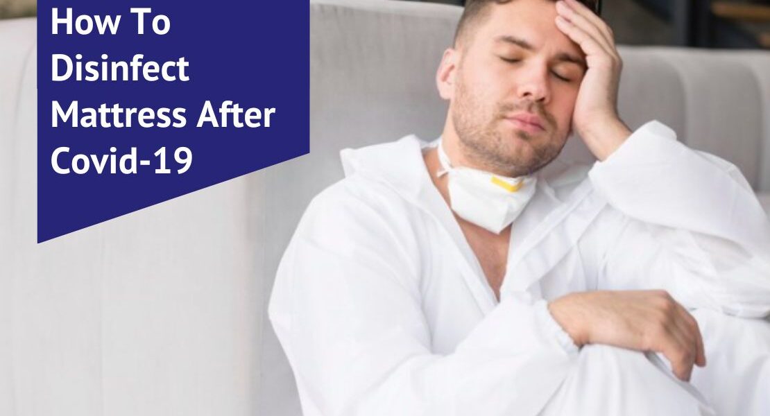 How To Disinfect Mattress After Covid19 Voonky
