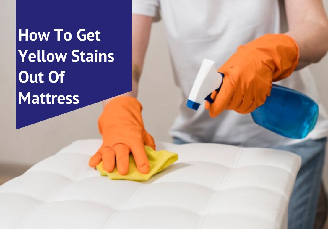 How To Get Yellow Stains Out Of Mattress Voonky