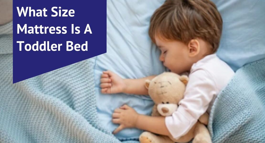 What Size Mattress Is A Toddler Bed