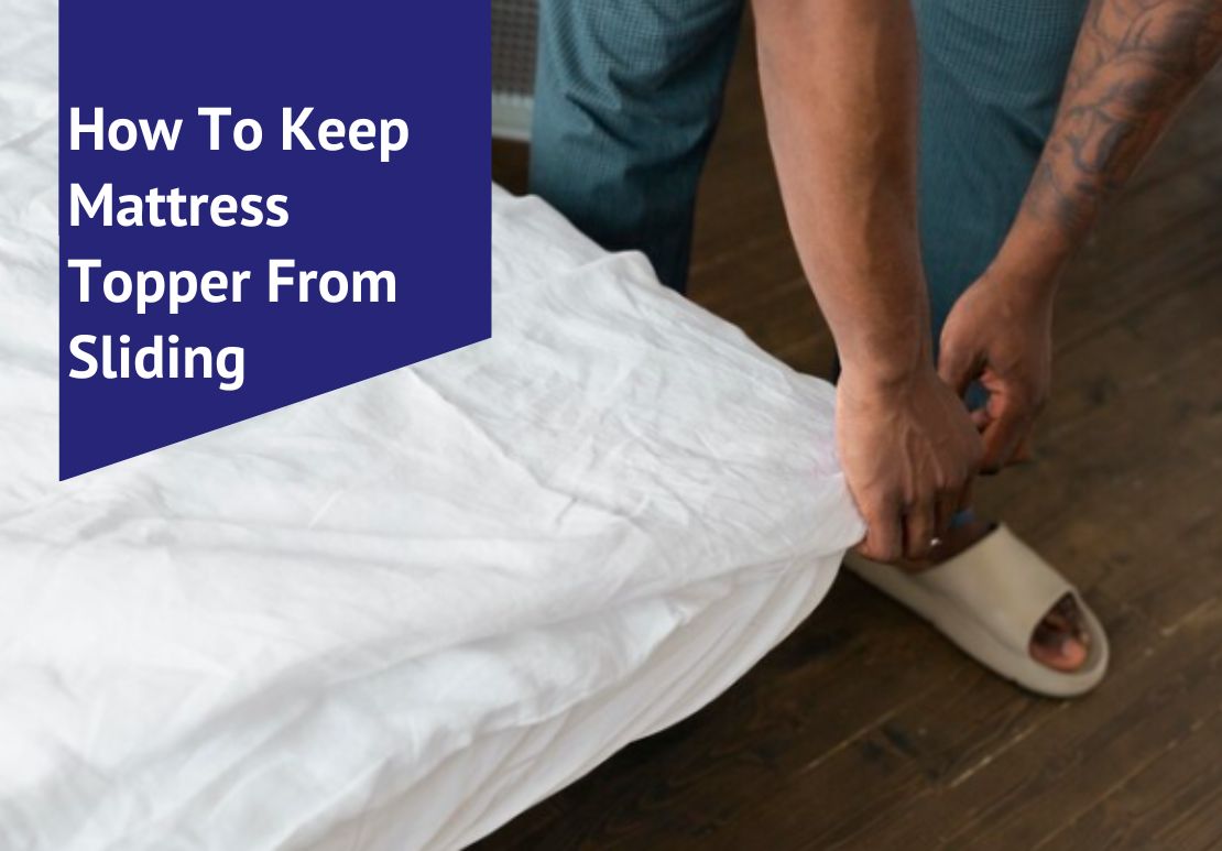 How To Keep Mattress Topper From Sliding Voonky
