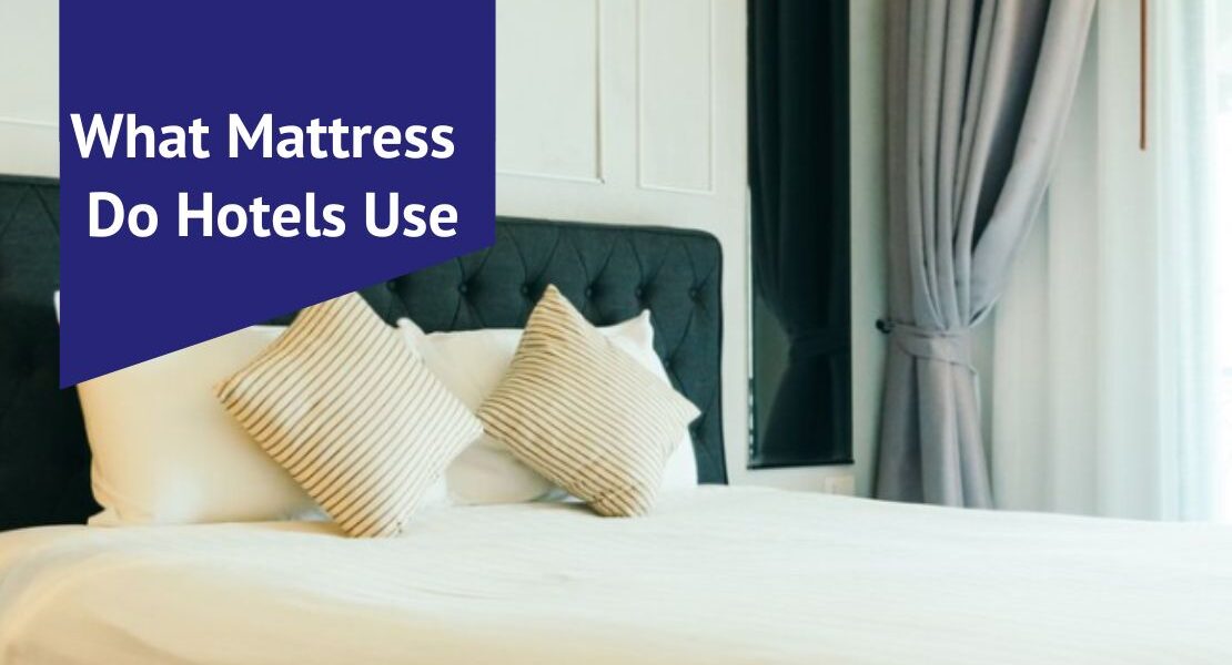 What Mattress Do Hotels Use Voonky