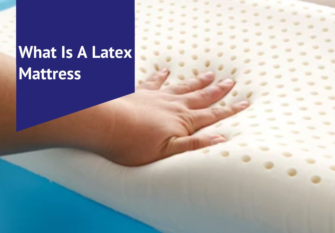What Is A Latex Mattress