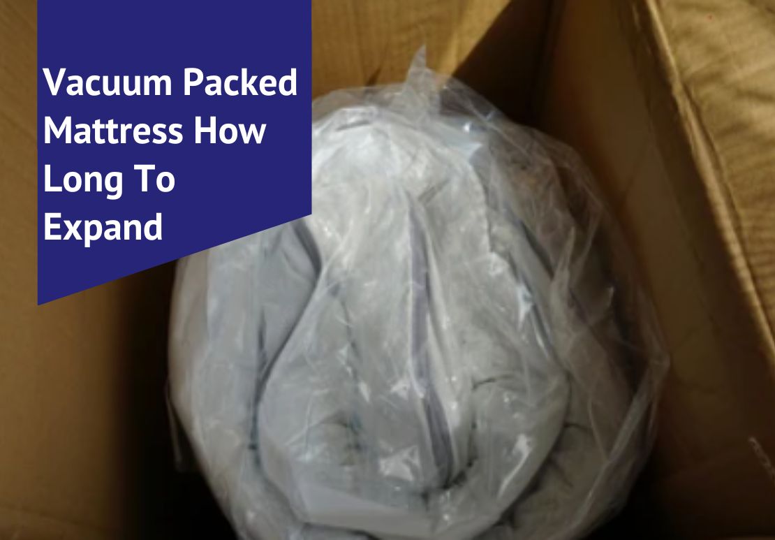 Vacuum Packed Mattress How Long To Expand Voonky