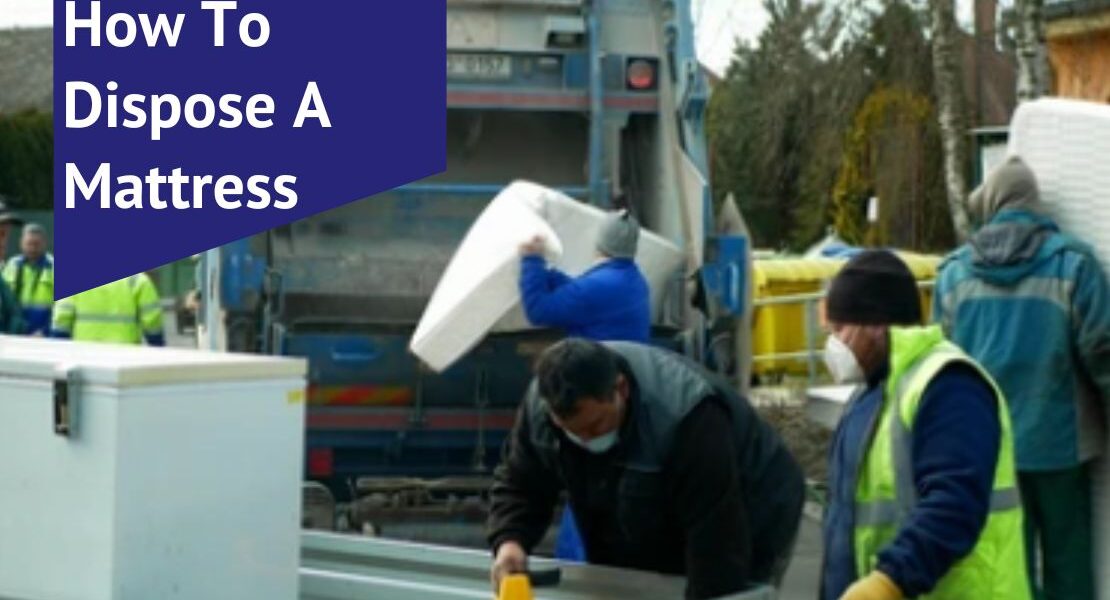 How To Dispose A Mattress