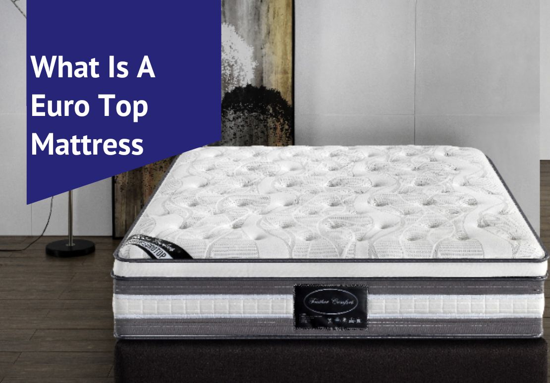 What Is A Euro Top Mattress Voonky