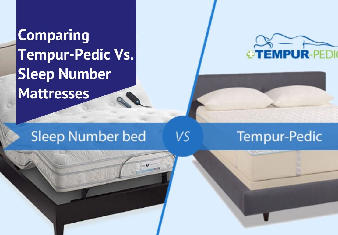 Tempur-Pedic Vs. Sleep Number Mattresses