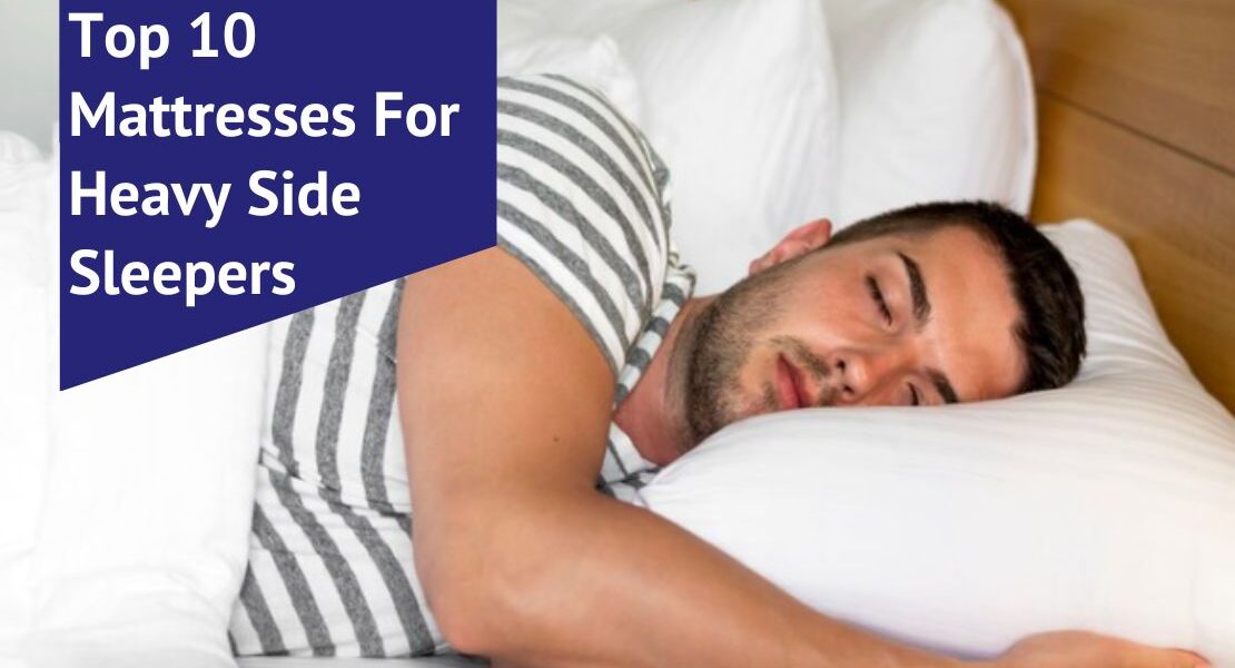 Mattresses For Heavy Side Sleepers