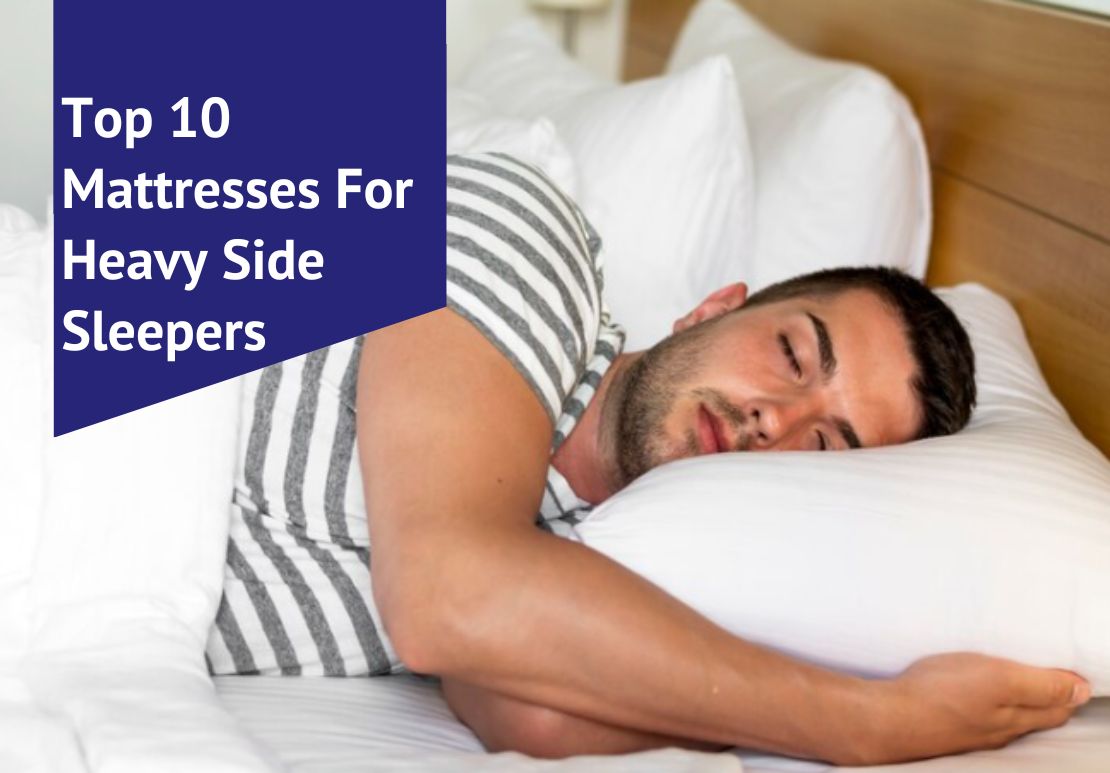 Top 10 Mattresses For Heavy Side Sleepers - Voonky